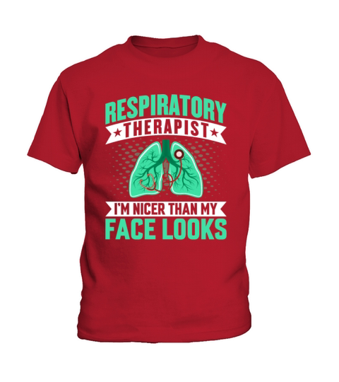 Respiratory Therapist - Im Nicer Than My Face Kids T-Shirt