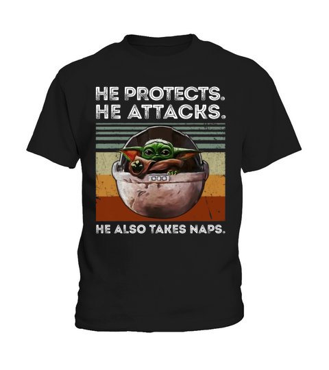 Vintage Baby Yoda He Protects He Attacks He Also Takes Naps shirt Kids T-Shirt
