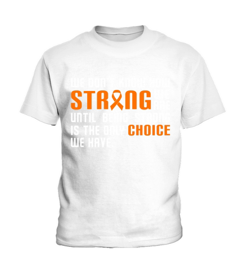 We Dont Know How Strong We are MS Support Orange Kids T-Shirt