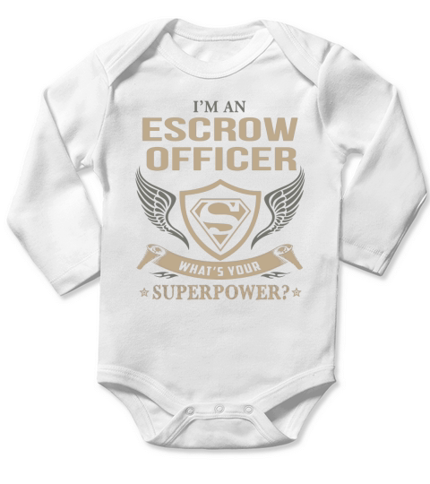 ESCROW OFFICER - WHAT IS YOUR SUPERPOWER Long Sleeve Baby One-Piece
