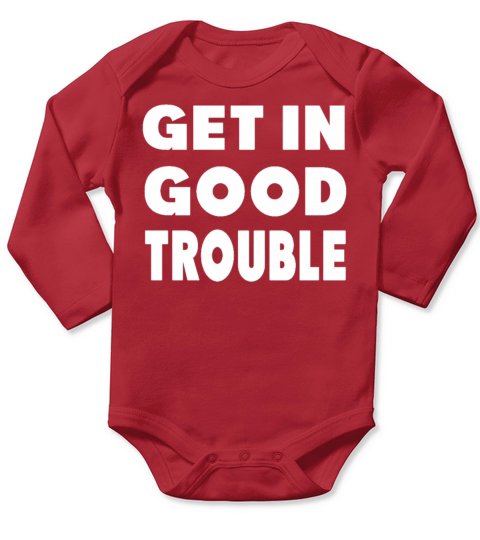 Get In Good Trouble Long Sleeve Baby One-Piece