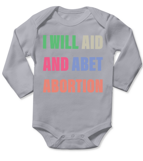 I Will Aid And Abet Abortion Long Sleeve Baby One-Piece