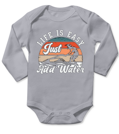 Jet Ski Life Is Easy Just Add Water Jet Skiing Long Sleeve Baby One-Piece