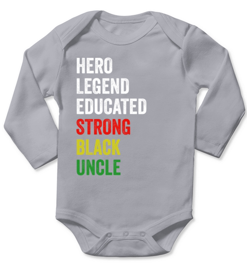 Strong Black Uncle Hero Legend Educated Proud Uncl Long Sleeve Baby One-Piece