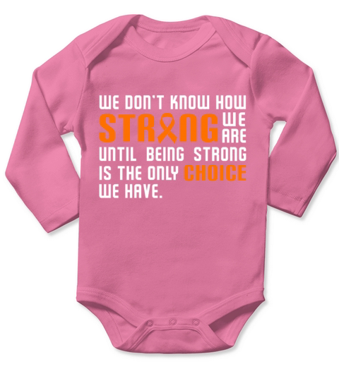 We Dont Know How Strong We are MS Support Orange Long Sleeve Baby One-Piece