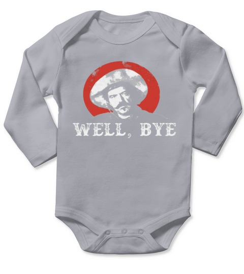 Well, Bye - Curly bill Cowboy Long Sleeve Baby One-Piece