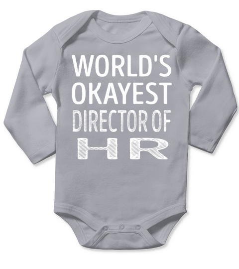 Worlds Okayest Director Of Hr Job Shirts Long Sleeve Baby One-Piece