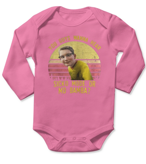 You guys wanna hear sicko mode or mo Bamba vintage shirt Long Sleeve Baby One-Piece