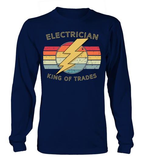 Electrician King of Trades Long sleeved Unisex