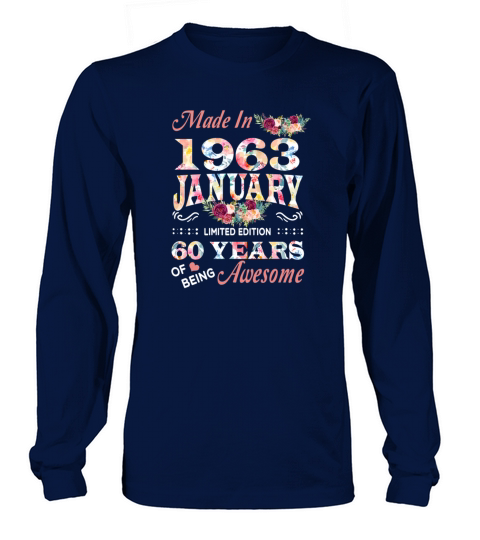 January 1963 Flower 60 Years Of Being Awesome Long sleeved Unisex