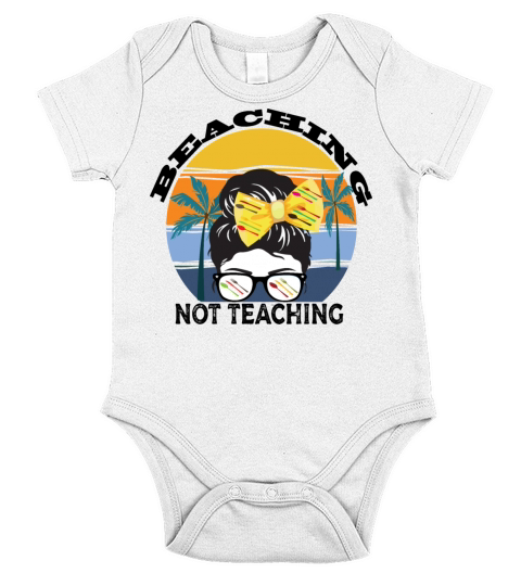 Beaching Not Teaching Short Sleeve Baby One-Piece