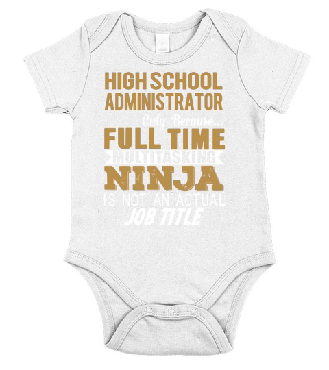 HIGH SCHOOL ADMINISTRATOR Ninja Short Sleeve Baby One-Piece