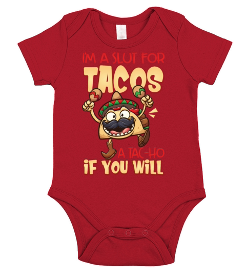 Im A Slut For Tacos A Tac ho If You Will Funny Short Sleeve Baby One-Piece