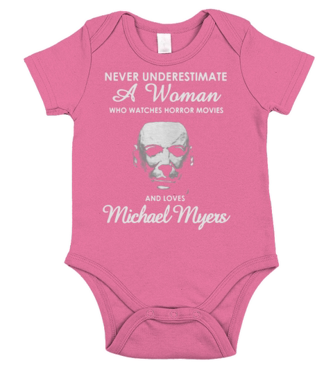 Never underestimate a woman who watches Horror movies and love Michael Myers Short Sleeve Baby One-Piece