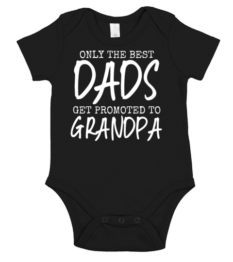 Only Best Dads Get Promoted To Grandpa Grandfather Short Sleeve Baby One-Piece