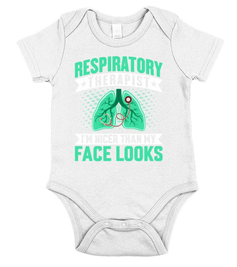 Respiratory Therapist - Im Nicer Than My Face Short Sleeve Baby One-Piece