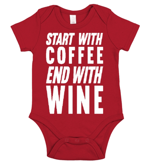Start With Coffee End With Wine Short Sleeve Baby One-Piece
