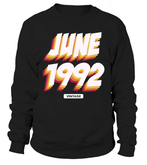 1992 vintage born in June gift Sweatshirt Unisex