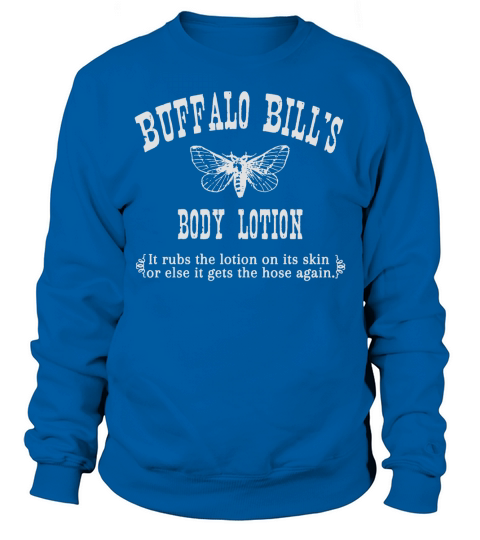 Buffalo Bills Body Lotion   Silence Of The Lambs Sweatshirt Unisex