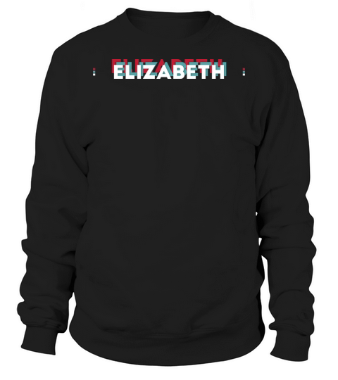 Elizabeth Name - Funny Name Elizabeth 80s theme Sweatshirt Unisex