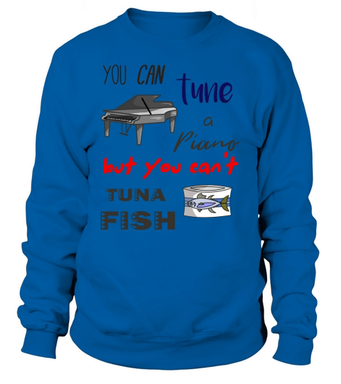 Funny Dad Jokes - Tuna Piano Sweatshirt Unisex