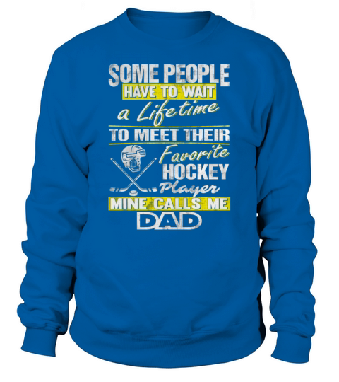 HOCKEY PLAYER DAD T shirt Sweatshirt Unisex
