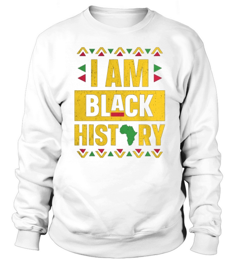 I Am Black History Month African American Black Pride Sweatshirt Unisex