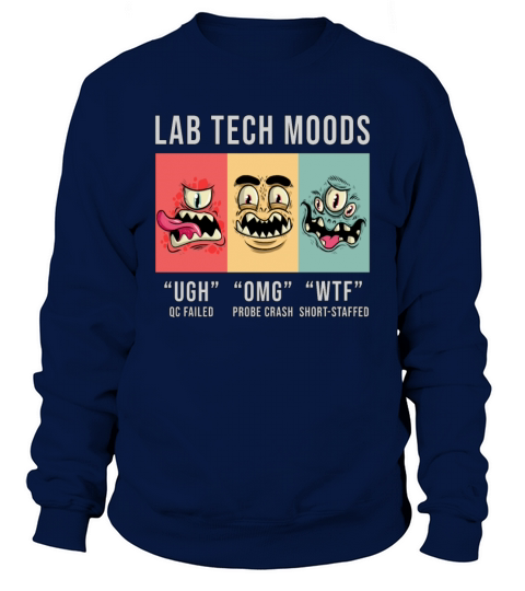 Lab Tech Moods Laboratory Science Technician Gift Sweatshirt Unisex