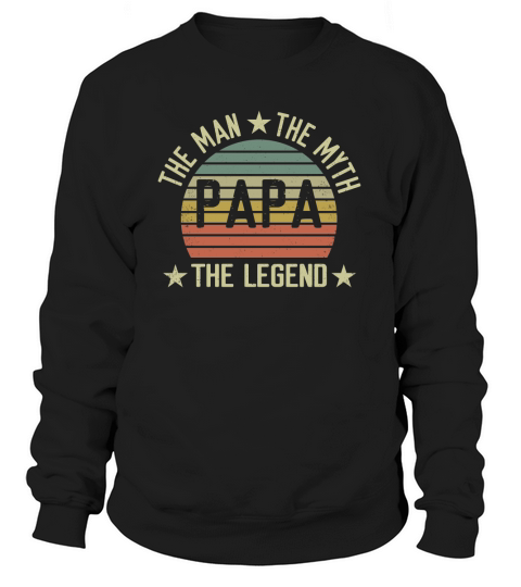 The Man The Myth The Legend Papa Vintage Sweatshirt Unisex