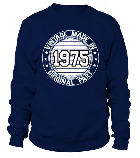 Vintage Made In 1975 Original Part Birthday 1975 Sweatshirt Unisex