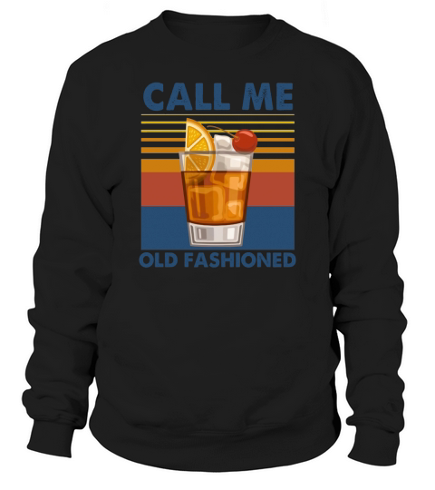 Whisky glasses call me old fashioned vintage shirt Sweatshirt Unisex