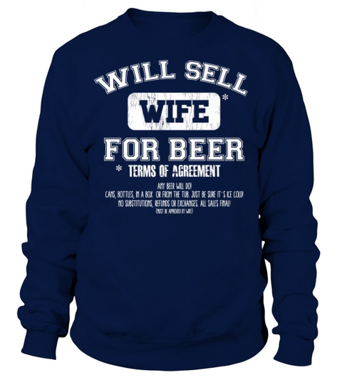 Will Sell Wife For Beer! Beer and Vacation Tee Sweatshirt Unisex
