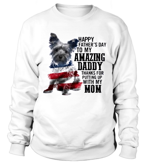 Yorkshire happy father’s day to my amazing daddy thanks for shirt Sweatshirt Unisex