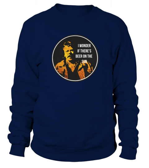 Zap Rowsdower - Beer Quote Sweatshirt Unisex