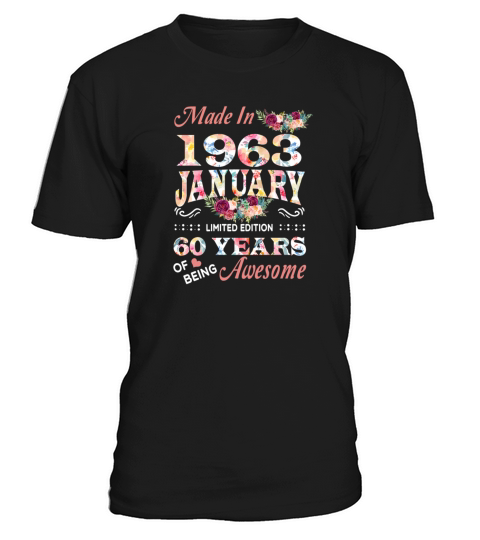 January 1963 Flower 60 Years Of Being Awesome T-Shirt Unisex
