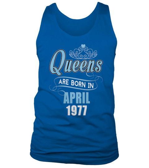 1977 Queen Are Born April 1977 Shirts Tank Top Unisex