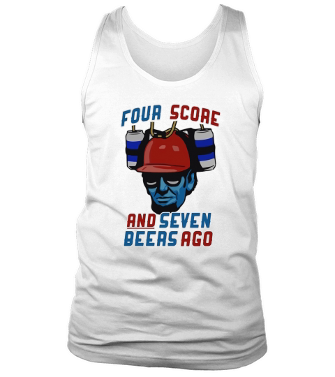 Abraham Lincoln four score and seven beers ago shirt Tank Top Unisex