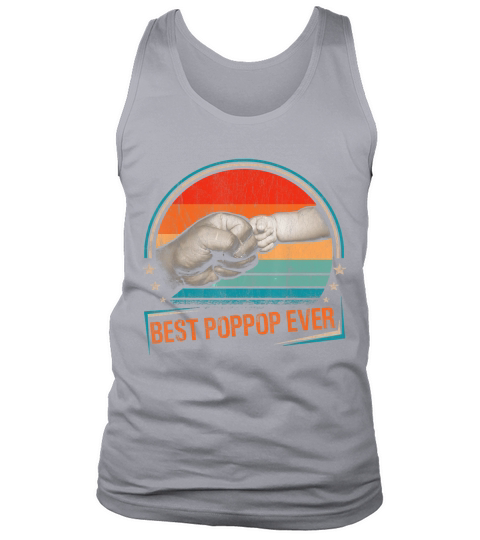 Best Poppop Ever Vintage Dad Daddy Bump Fist Fathers Day T-Shirt Tank Top Unisex