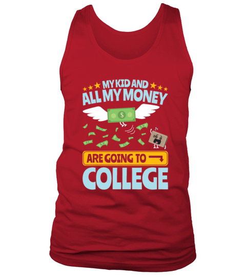 College Dad My Kid And Money Going To College Tank Top Unisex
