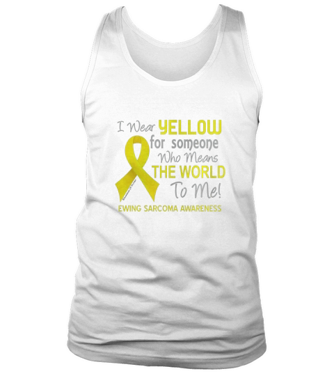Ewing Sarcoma T-Shirt For Someone Who Means The World To Me Tank Top Unisex