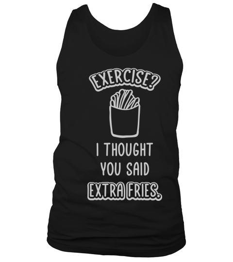 Exercise Extra Fries Quote Tank Top Unisex