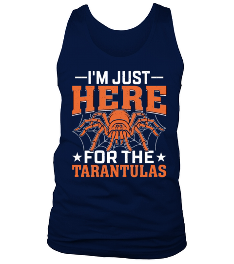 Im Just Here for the Tarantulas - Funny Spider Tank Top Unisex