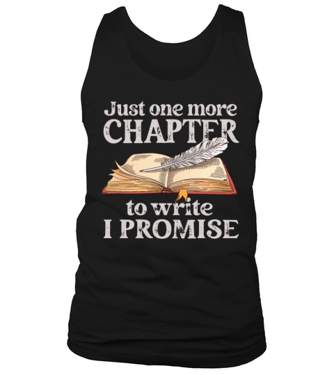 Just One More Chapter To Write I Promise Writing Tank Top Unisex
