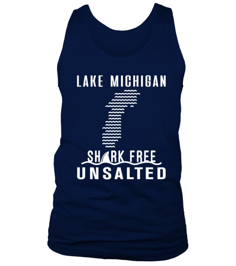 Lake Michigan - Unsalted amp Shark Free - Great Lakes T-Shirt Tank Top Unisex