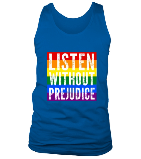LGBT Best Gift Listen Without Prejudice Tank Top Unisex