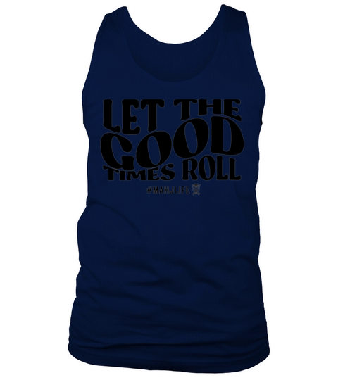 Mahj Life Groovy Quote Let the Good Times Roll Tank Top Unisex