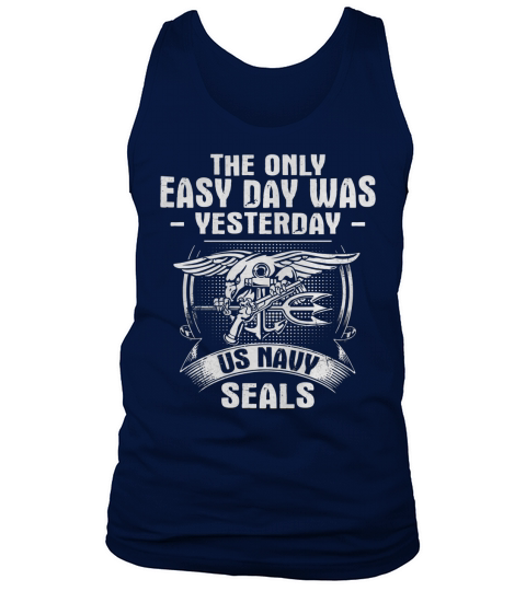 Navy Seal T Shirt - The Only Easy Day Was Yesterday Tank Top Unisex