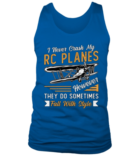 RC Plane Pilot Airplane I Never Crash My RC Planes Tank Top Unisex