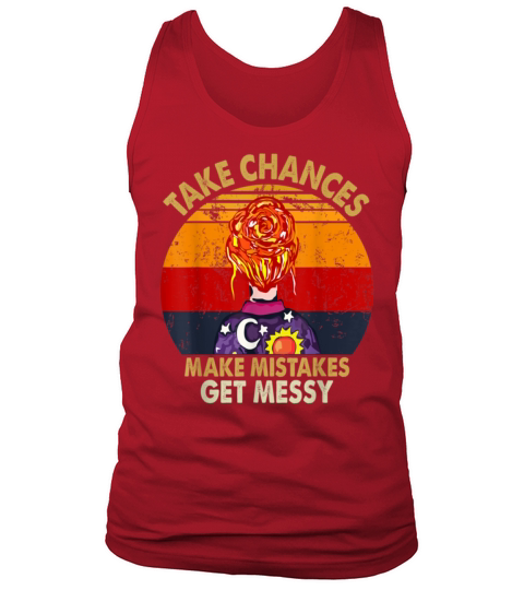 Take Chances Make Mistakes Get Messy Motivation Tank Top Unisex