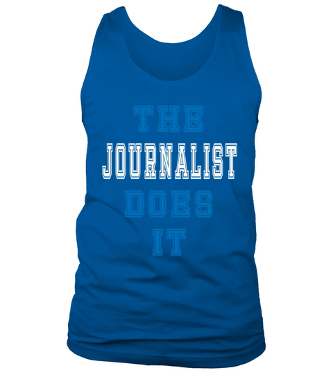 The Journalist does it Journalist Gift Tank Top Unisex